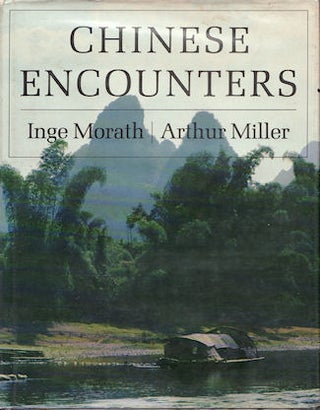 Stock ID #20785 Chinese Encounters. INGE AND ARTHUR MILLER MORATH