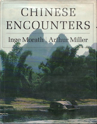 Stock ID #20785 Chinese Encounters. INGE AND ARTHUR MILLER MORATH.