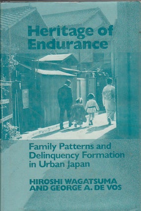 Stock ID #20849 Heritage of Endurance. Family Patterns and Delinquency Formation in Urban Japan....