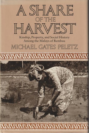Stock ID #212464 A Share of the Harvest. Kinship, Property, and Social History Among the Malays...