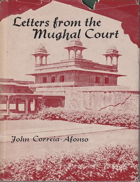 Stock ID #212506 Letters from the Mughal Court. JOHN CORREIRA-AFONSO.