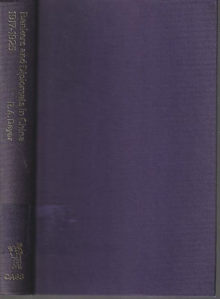 Stock ID #212536 Bankers and Diplomats in China. 1917-1925. The Anglo-American Relationship....