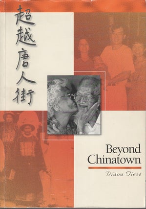 Stock ID #212537 Beyond Chinatown. Changing Perspectives on the Top End Chinese Experience. DIANA...