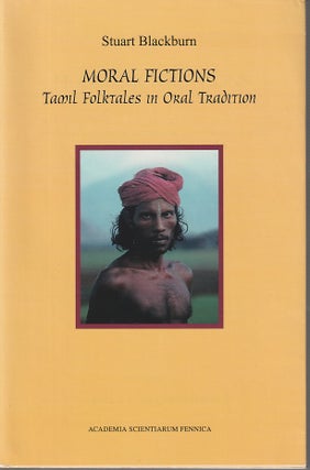 Stock ID #212544 Moral Fictions. Tamil Folktales in Oral Tradition. STUART BLACKBURN