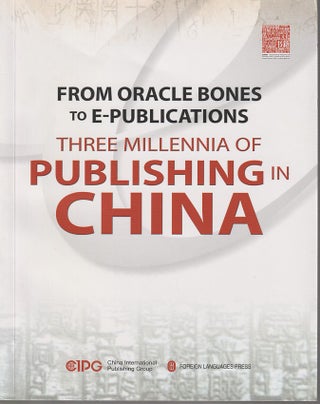 Stock ID #212548 From Oracle Bones to E-Publications. Three Millennia of Publishing in China....