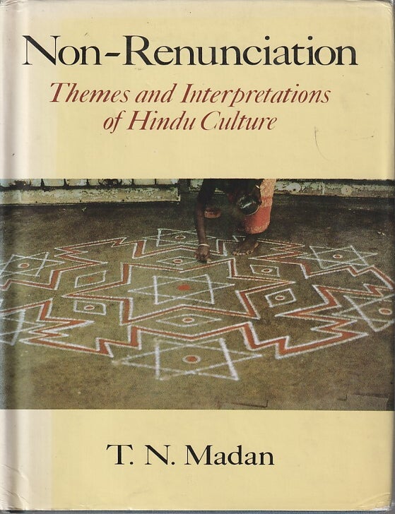 Stock ID #212552 Non-Renunciation. Themes and Interpretations of Hindu Culture. T. N. MADAN.