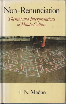 Stock ID #212552 Non-Renunciation. Themes and Interpretations of Hindu Culture. T. N. MADAN