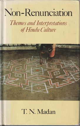 Stock ID #212552 Non-Renunciation. Themes and Interpretations of Hindu Culture. T. N. MADAN