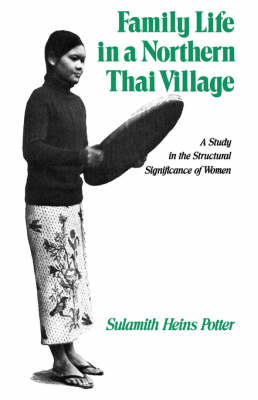 Stock ID #212563 Family Life in a Northern Thai Village. A Study in the Structural Significance...
