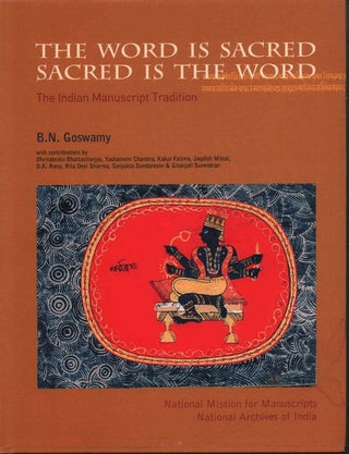 Stock ID #212567 The Word is Sacred. Sacred is the Word. The Indian Manuscript Tradition. B. N....