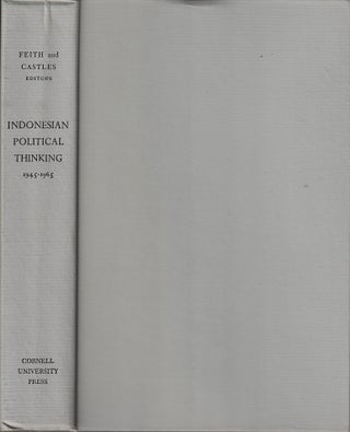 Stock ID #212699 Indonesian Political Thinking 1945-1965. HERBERT AND LANCE CASTLES FEITH