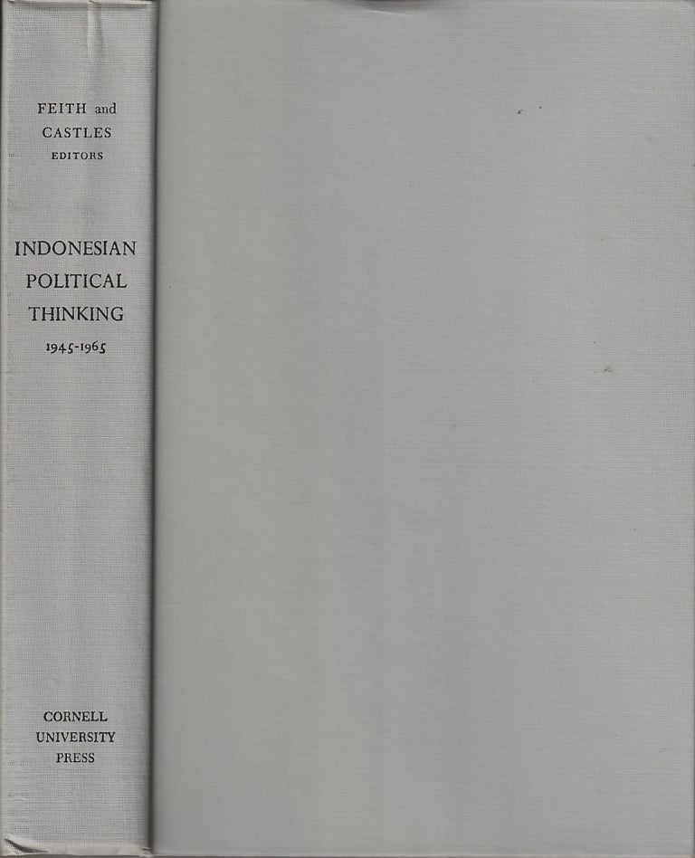 Stock ID #212699 Indonesian Political Thinking 1945-1965. HERBERT AND LANCE CASTLES FEITH.