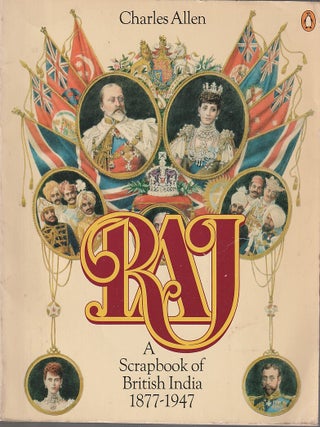 Stock ID #212708 Raj. A Scrapbook of British India 1877-1947. CHARLES ALLEN