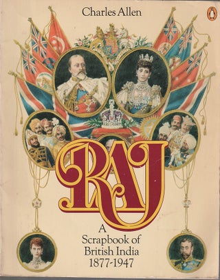 Stock ID #212708 Raj. A Scrapbook of British India 1877-1947. CHARLES ALLEN