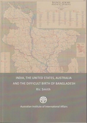 Stock ID #212712 India, the United States, Australia and the Difficult Birth of Bangladesh. RIC...