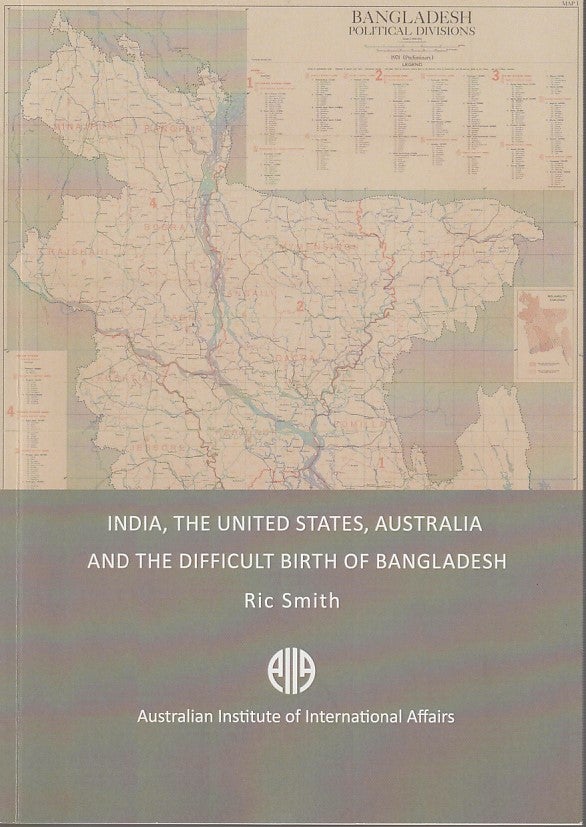 Stock ID #212712 India, the United States, Australia and the Difficult Birth of Bangladesh. RIC SMITH.