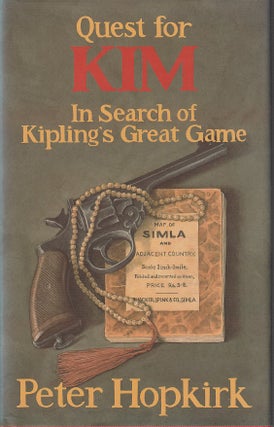 Stock ID #212770 Quest for Kim. In Search of Kipling's Great Game. PETER HOPKIRK