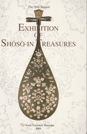 Stock ID #212778 The 56th Annual Exhibition of Shoso-in Treasures. MONICA BETHE, AND PHILIP...