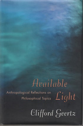 Stock ID #212786 Available Light. Anthropological Reflections on Philosophical Topics. CLIFFORD...