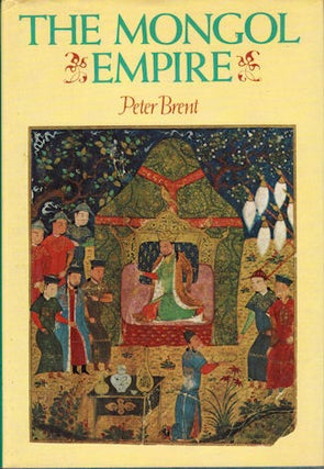 Stock ID #212799 The Mongol Empire. Genghis Khan: His Triumph and his Legacy. PETER BRENT