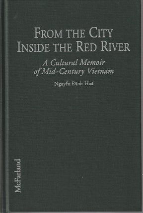 Stock ID #212803 From the City Inside the Red River. A Cultural Memoir of Mid-Century Vietnam....