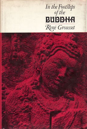Stock ID #212806 In the Footsteps of the Buddha. RENE GROUSSET
