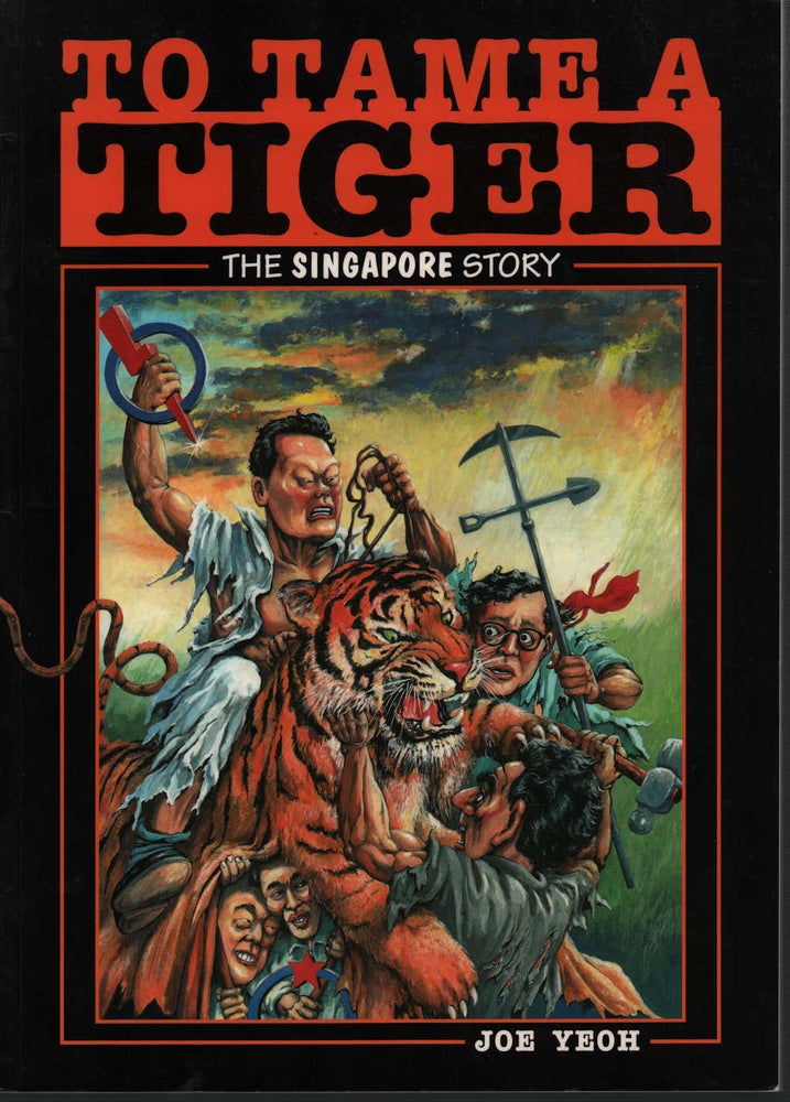 Stock ID #212815 To Tame a Tiger. The Singapore Story. JOE YEOH.