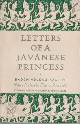 Letters of a Javanese Princess. RADEN ADJENG KARTINI.
