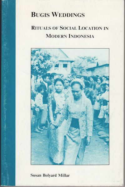 Stock ID #212859 Bugis Weddings. Rituals of Social Location in Modern Indonesia. S. B. MILLAR.