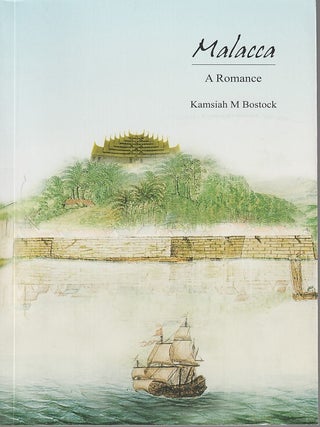 Stock ID #212863 Malacca. A Romance Inspired by Some True Historical Characters and Events....