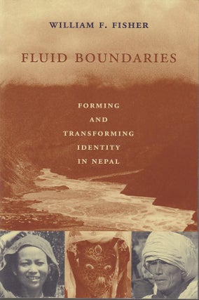 Stock ID #212889 Fluid Boundaries. Forming and Transforming Identity in Nepal. WILLIAM F. FISHER