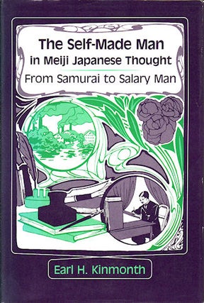 Stock ID #212901 The Self-Made Man in Meiji Japanese Thought. From Samurai to Salary Man. EARL H....