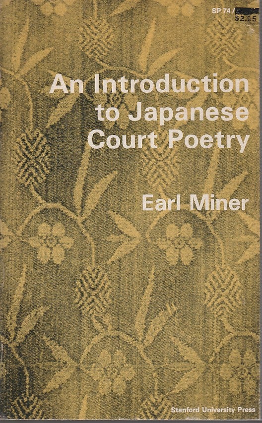 Stock ID #212906 An Introduction to Japanese Court Poetry. EARL MINER.