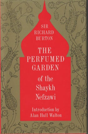 Stock ID #212924 The Perfumed Garden of the Shaykh Nefzawi. SIR RICHARD F. BURTON