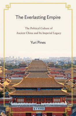 Stock ID #212936 Everlasting Empire. The Political Culture of Ancient China and Its Imperial...