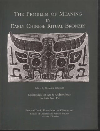 Stock ID #212946 The Problem of meaning in Early Bronzes. Colloquies on Art & Archaeology in Asia...