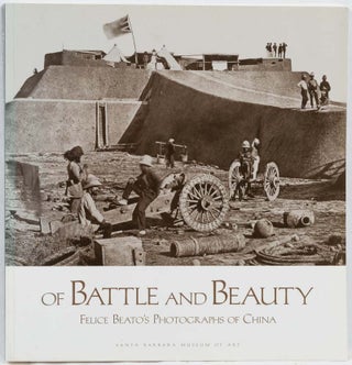 Stock ID #212960 Of Battle and Beauty. Felice Beato's Photographs of China. DAVID HARRIS