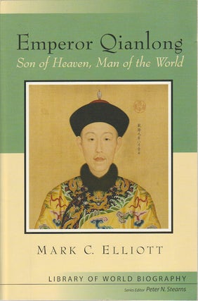 Stock ID #212983 Emperor Qianlong. Son of Heaven, Man of the World. MARK C. ELLIOTT