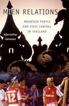 Stock ID #213015 Mien Relations. Mountain People and State Control in Thailand. HJORLEIFUR JONSSON