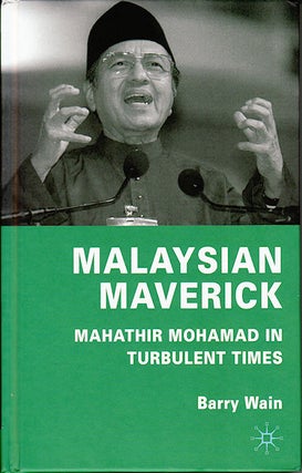 Stock ID #213041 Malaysian Maverick. Mahathir Mohamad in Turbulent Times. BARRY WAIN