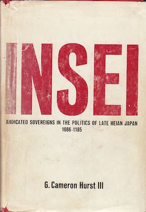 Stock ID #213125 Insei. Abdicated Sovereigns in the Politics of Late Heian. Japan 1086-1185. G....
