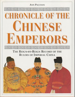 Stock ID #213141 Chronicle of the Chinese Emperors. The Reign-by-Reign Record of the Rulers of...
