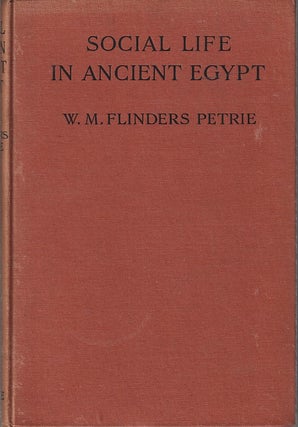 Stock ID #213256 Social Life in Ancient Egypt. W. M. FLINDERS PETRIE
