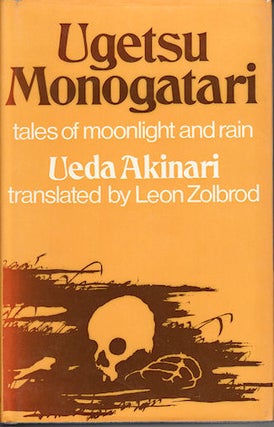 Stock ID #213268 Ugetsu Monogatari. Tales of Moonlight and Rain. A Complete English Version of...