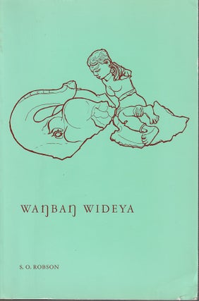 Wanban Wideya. A Javanese Panji Romance. S. O. ROBSON, EDITED AND TRANSLATED.