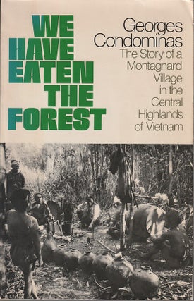 Stock ID #213314 We Have Eaten the Forest. The Story of a Montagnard Village in the Central...