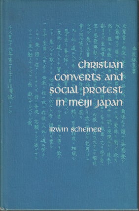 Stock ID #213338 Christian Converts and Social Protests in Meiji Japan. IRWIN SCHEINER