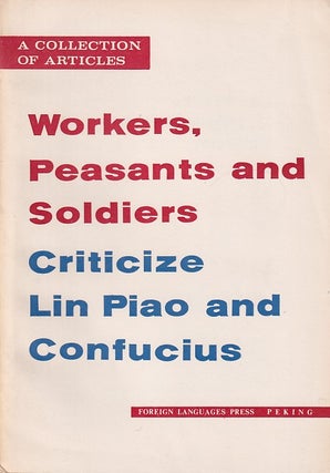 Stock ID #213339 Workers, Peasants and Soldiers Criticize Lin Piao and Confucius. ANTI-CONFUCIAN...