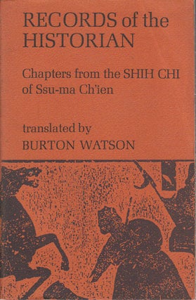 Stock ID #213361 Records of the Historian. Chapters from the Shih Chi of Ssu-ma Ch'ien....