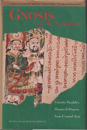 Stock ID #213363 Gnosis on the Silk Road. Gnostic Texts from Central Asia. HANS-JOACHIM KLIMKEIT,...